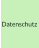 Datenschutz